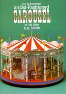 Cut and Assemble an Old-Fashioned Carousel in Full Color cover
