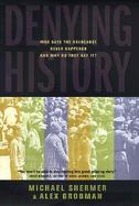 Denying History: Who Says the Holocaust Never Happened and Why Do They Say It? cover