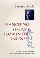 Branching Streams Flow in the Darkness Zen Lectures on the Sandokai cover
