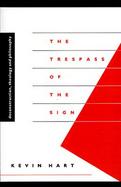 Trespass of the Sign: Deconstruction, Theology and Philosophy cover