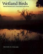 Wetland Birds Habitat Resources and Conservation Implications cover