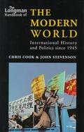 The Longman Handbook of the Modern World International History and Politics Since 1945 cover
