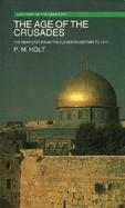 The Age of the Crusades The Near East from the Eleventh Century to 1517 cover