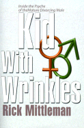 Kid with Wrinkles: Inside the Psyche of the Mature Divorcing Male-A True Account cover