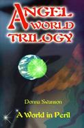 Angel World Trilogy A World in Peril cover