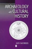 Archaeology as Cultural History: Words and Things in Iron Age Greece cover