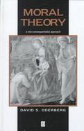Moral Theory A Non-Consequentialist Approach cover