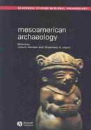 Mesoamerican Archaeology Theory and Practice cover