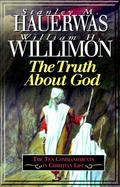 The Truth About God The Ten Commandments in Christian Life cover