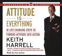 Attitude Is Everything 10 Life-Changing Steps to Turning Attitude into Action cover