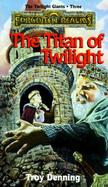Titan of Twilight: Forgotten Realms Twilight Giants, Book Three cover