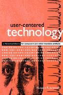 User-Centered Technology A Rhetorical Theory for Computers and Other Mundane Artifacts cover