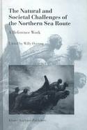 The Natural and Societal Challenges of the Northern Sea Route A Reference Work cover