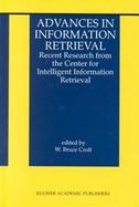 Advances in Informational Retrieval Recent Research from the Center for Intelligent Information Retrieval cover