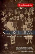 Small Bird, Tell Me Stories of Greek Immigrants cover