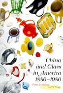 China and Glass in America 1880-1980, From Tabletop to T.V. Tray cover