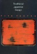 Traditional Japanese Design: Five Tastes cover