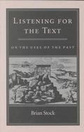 Listening for the Text On the Uses of the Past cover