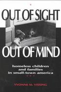 Out of Sight, Out of Mind Homeless Children and Families in Small-Town America cover