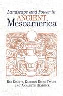 Landscape and Power in Ancient Mesoamerica cover