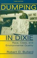 Dumping in Dixie Race, Class, and Environmental Quality cover
