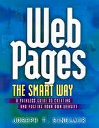 Web Pages the Smart Way: The Painless Guide to Designing and Posting Your Own Website cover