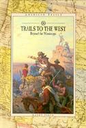 Trails to the West: Beyond the Mississippi cover