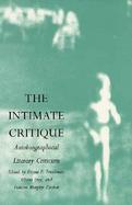 The Intimate Critique Autobiographical Literary Criticism cover