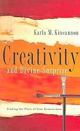 Creativity And Divine Surprise Finding the Place of Your Resurrection cover