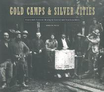 Gold Camps & Silver Cities 19th Century Mining in Central and Southern Idaho cover