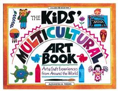 The Kids' Multicultural Art Book Art & Craft Experiences from Around the World cover