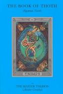The Book of Thoth A Short Essay on the Tarot of the Egyptians Being the Equinx Volume III No. V cover