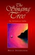 The Singing Tree An Alchymical Fable cover