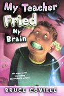 My Teacher Fried My Brains cover