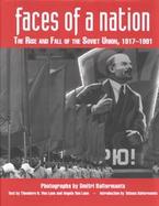 Faces of a Nation The Rise and Fall of the Soviet Union, 1917-1991 cover
