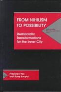 From Nihilism to Possibility Democratic Transformations for the Inner City cover