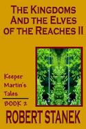 The Kingdoms and the Elves of the Reaches II (Keeper Martin's Tales, Book 2) cover