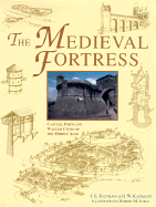 The Medieval Fortress: Castles, Forts and Walled Cities of the Middle Ages cover
