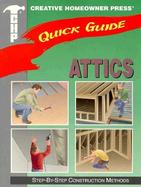 Quick Guide: Attics: Step-By-Step Construction Methods cover