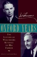 Oxford Years The Letters of Willmoore Kendall to His Father cover