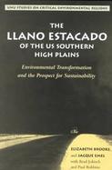 The Llano Estacado of the Us Southern High Plains Environmental Transformation and the Prospect for Sustainability cover