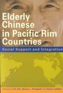 Elderly Chinese in Pacific Rim Countries Social Support and Integration cover