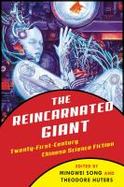 The Reincarnated Giant : An Anthology of Twenty-First-Century Chinese Science Fiction cover