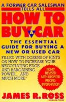 How to Buy a Car: A Former Car Salesman Tells All cover