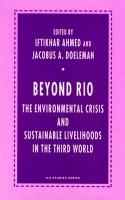 Beyond Rio The Environmental Crisis and Sustainable Livelihoods in the Third World cover