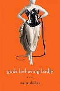 Gods Behaving Badly A Novel cover