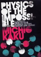 Physics of the Impossible: A Scientific Tour Beyond Science Fiction, Fantasy and Magic cover