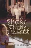 Shake Terribly the Earth : Stories from an Appalachian Family cover