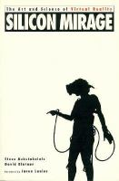 Silicon Mirage: The Art and Science of Virtual Reality cover