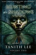 Hunting the Shadows: the Selected Stories of Tanith Lee Volume 2 : The Selected Stories of Tanith Lee Volume 2 cover